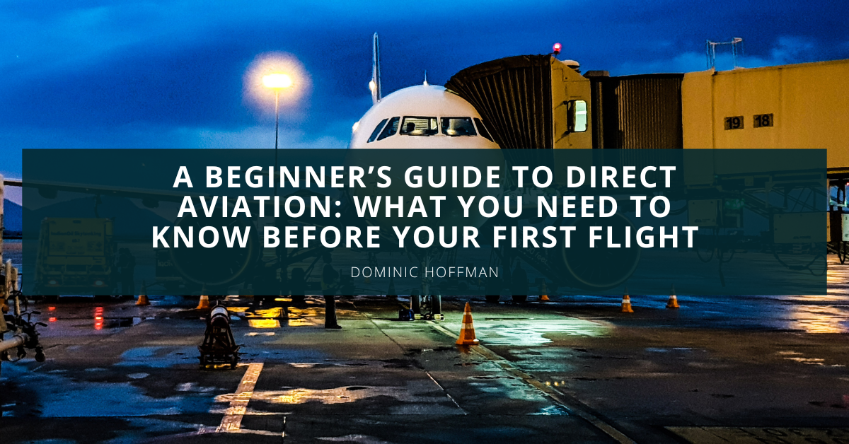 A Beginner’s Guide to Direct Aviation: What You Need to Know Before Your First Flight