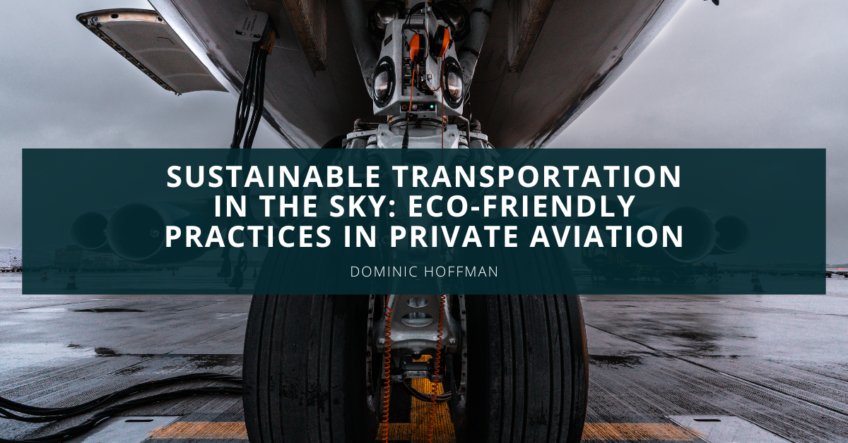 Sustainable Transportation in the Sky: Eco-Friendly Practices in Private Aviation